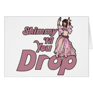 Shimmy til you Drop Bly Tancer