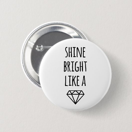 Shine blickt wie ein Diamant Button (Vorne & Hinten)