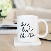 Shine blickt wie ein Diamant Kaffeetasse