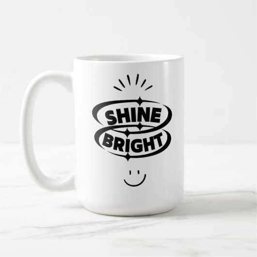 Shine Bright and Smile" Kaffeetasse (Links)