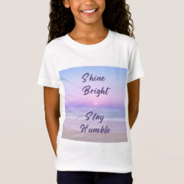 Shine Bright, Bleibe Humble: Eine positive Erinner T-Shirt