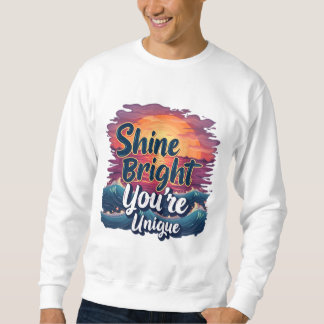 "Shine Bright, du bist einzigartig!" Sunset Ocean  Sweatshirt