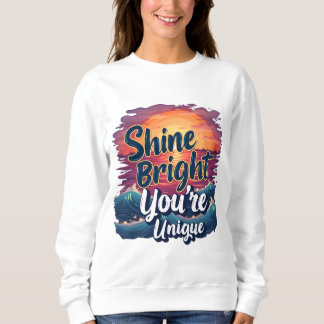 "Shine Bright, du bist einzigartig!" Sunset Ocean  Sweatshirt