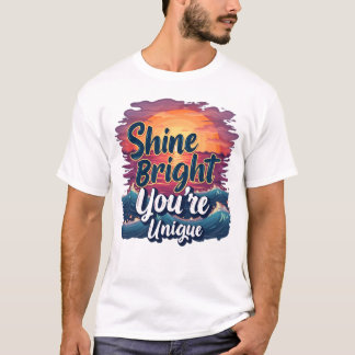 "Shine Bright, du bist einzigartig!" Sunset Ocean  T-Shirt