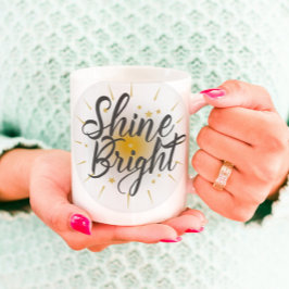 Shine Bright Inspiration Tasse