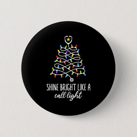Shine Bright Like A Call Light Funny Nurse Christm Button (Vorderseite)