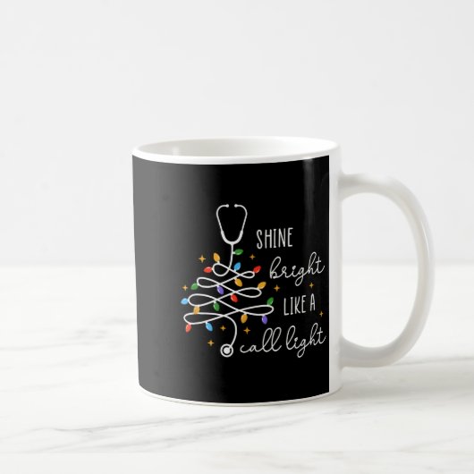 Shine Bright Like A Call Light Stethoscope Nurse C Kaffeetasse (Rechts)