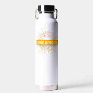 Shine Bright - Motivierend, strahlendes Sonnenschu Trinkflasche