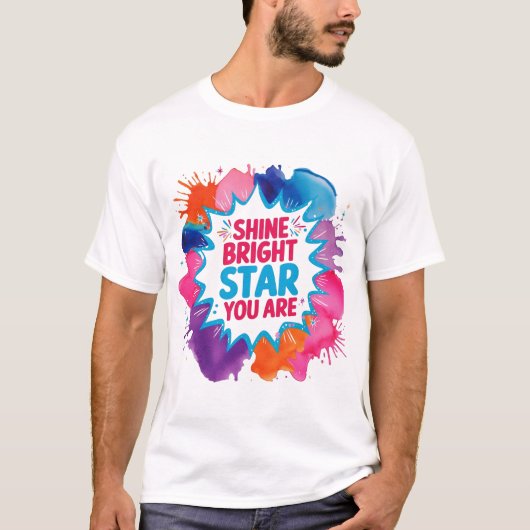 Shine Bright Star Sie sind T - Shirt (Vorderseite)