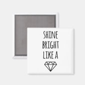 Shine Bright wie ein Diamond Magnet (Vorderseite/Rückseite)