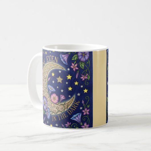 Shine Even In The Dark Coffee Mug Kaffeetasse (Vorderseite Links)