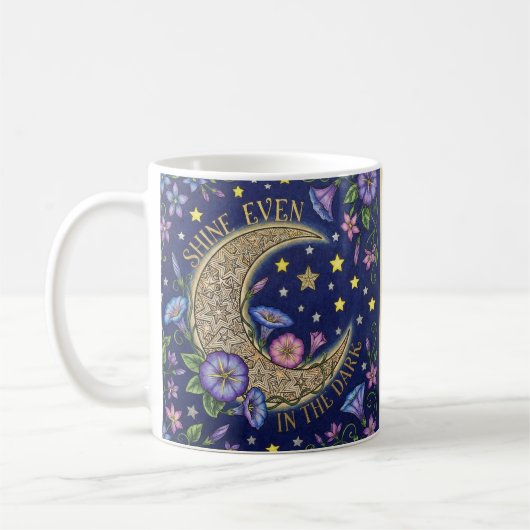 Shine Even In The Dark Coffee Mug Kaffeetasse (Links)