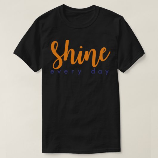 Shine every Day T-Shirt (Design vorne)