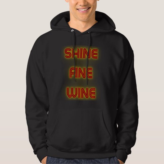 Shine Fine Wine Hoodie (Vorderseite)