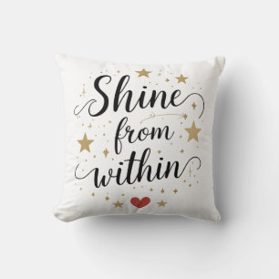 Shine from inside - Zitat zur Himmelsselbstherrsch Kissen