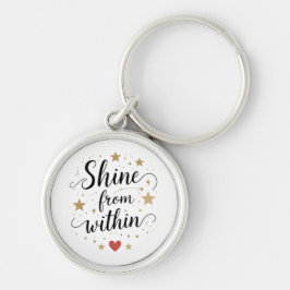Shine from inside - Zitat zur Himmelsselbstherrsch Schlüsselanhänger