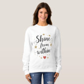 Shine from inside - Zitat zur Himmelsselbstherrsch Sweatshirt (Vorne ganz)