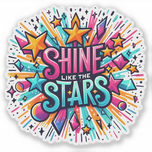 Shine hell und verkörpern heute Ihren inneren Ster Aufkleber (Vorderseite)