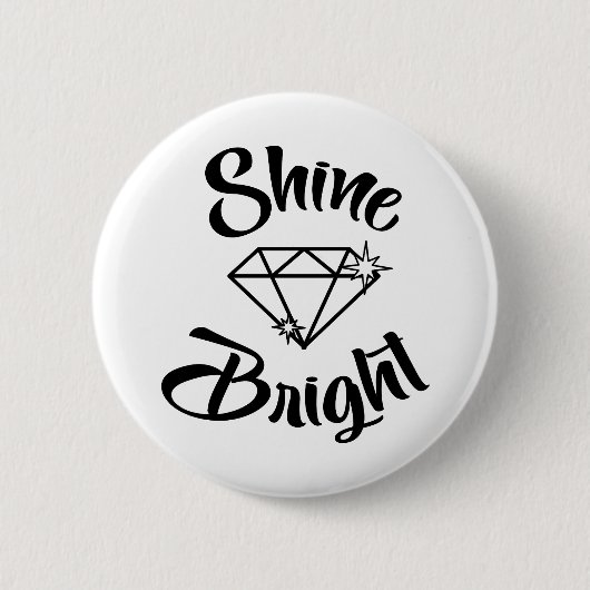 Shine hell wie ein Diamant Button (Vorderseite)