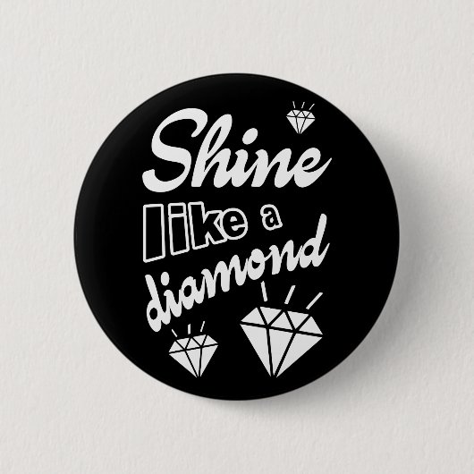 Shine like a Diamond Button (Vorderseite)