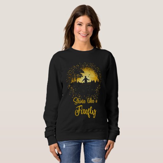 Shine Like a Firefly Lightning Bugs Fireflies Sweatshirt (Vorne ganz)