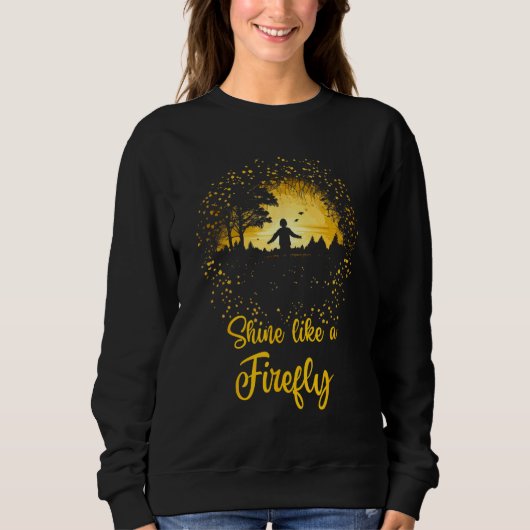 Shine Like a Firefly Lightning Bugs Fireflies Sweatshirt (Vorderseite)