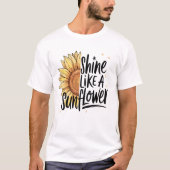 Shine like a Sunflower T-Shirt (Vorderseite)