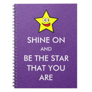 Shine on and be are star you are notizblock
