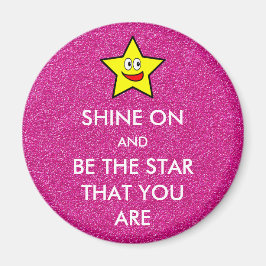 Shine on and be the star you are pink Glitzer Magnet