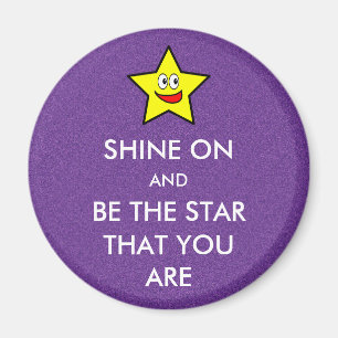 Shine On und seien Sie der Stern, dass Sie Glitzer Magnet