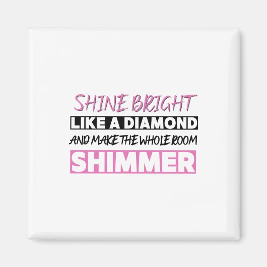 Shine strahlt wie ein Diamant Magnet (Vorne)