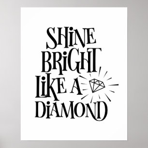 Shine strahlt wie ein Diamantplakat Poster