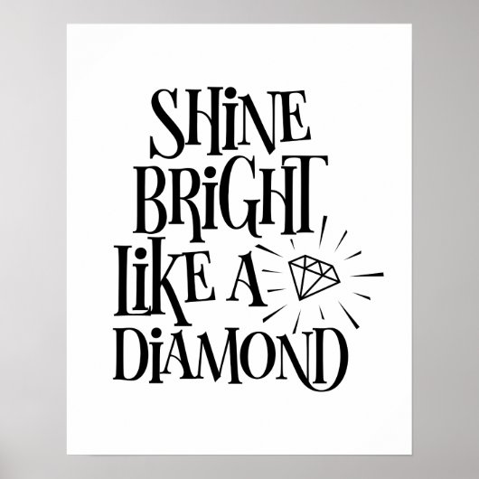 Shine strahlt wie ein Diamantplakat Poster (Vorne)