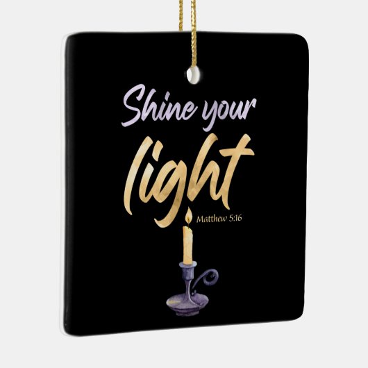 Shine your light Matthew 5:16 Frauen & Mädchen Gla Keramikornament (Rechts)
