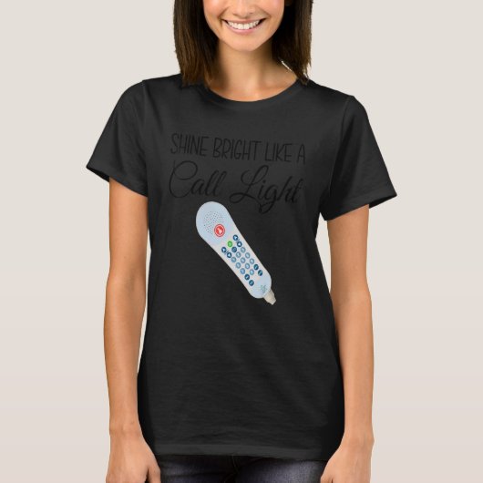 Shines hell wie Call Light Nurse Aide Er Icu T-Shirt (Vorderseite)