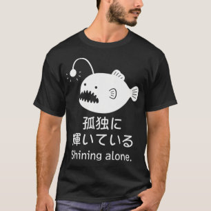 Shining Alone â€” Anglerfish Tiefsee Japanischer H T-Shirt