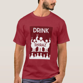 Shiraz Wine Drinkers T-Shirt