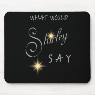 Shirley Ballas bestimmt, was Shirley S Mousepad