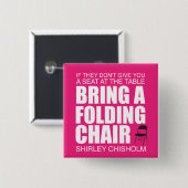 Shirley Chisholm Folding Chair Pink Button (Vorne & Hinten)