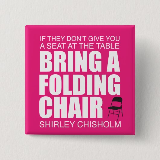Shirley Chisholm Folding Chair Pink Button (Vorderseite)