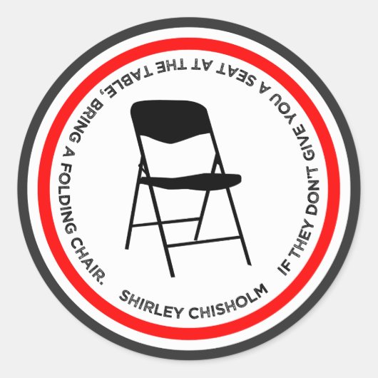 Shirley Chisholm Folding Chair Quote Empowering Runder Aufkleber (Vorderseite)