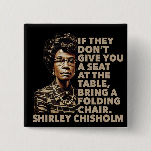 Shirley Chisholm Klappstuhl Zitat Schwarze Geschic Button