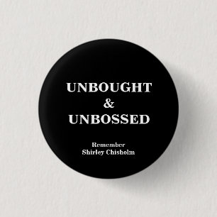 Shirley Chisholm Slogan-Knopf Button