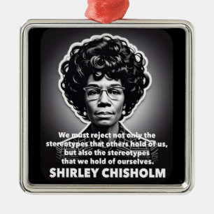 Shirley Chisholm Zitat Black Lives Matter  Ornament Aus Metall