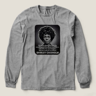 Shirley Chisholm Zitat Black Lives Matter Tri-Blend Shirt
