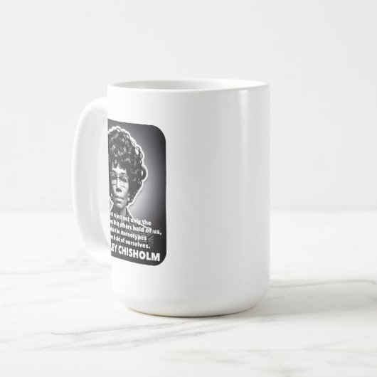 Shirley Chisholm Zitat stereotype BLM Kaffeetasse (Vorderseite Links)