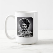 Shirley Chisholm Zitat stereotype BLM Kaffeetasse (Links)