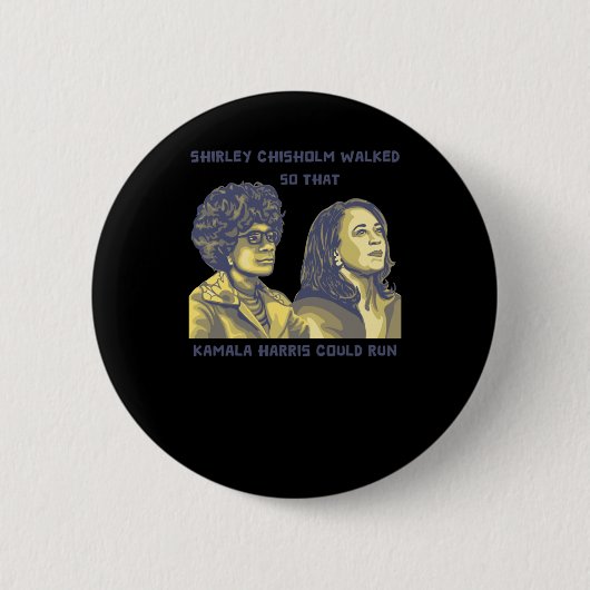 Shirley ging so, dass Kamala Portrait laufen konnt Button (Vorderseite)