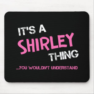 Shirley-Sache, die man nicht verstehen würde Mousepad