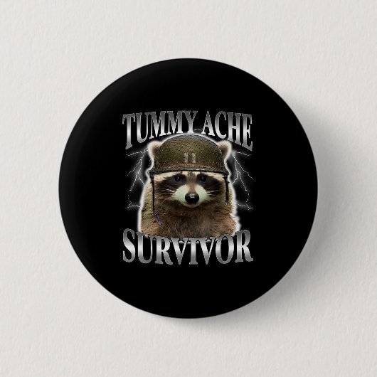 Shirt Bauchweh Überlebender Waschbär Spruch Button (Vorderseite)